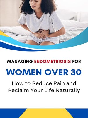 cover image of Managing Endometriosis for Women Over 30